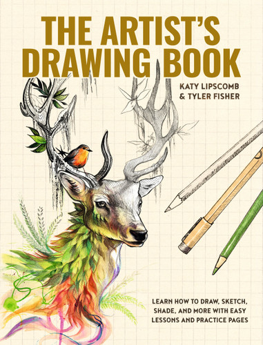 The Artist's Drawing Book: Learn How to Draw, Sketch, Shade, and More with Easy Lessons and Practice Pages [9781941325810]