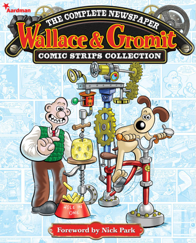 Wallace & Gromit: The Complete Newspaper Strips Collection Vol. 1 (Wallace & Gromit) book cover by Various