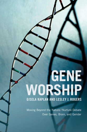 Gene Worship: Moving Beyond the Nature/ Nurture Debate Over Genes, Brain and Gender book cover by Gisela Kaplan, Lesley J. Rogers