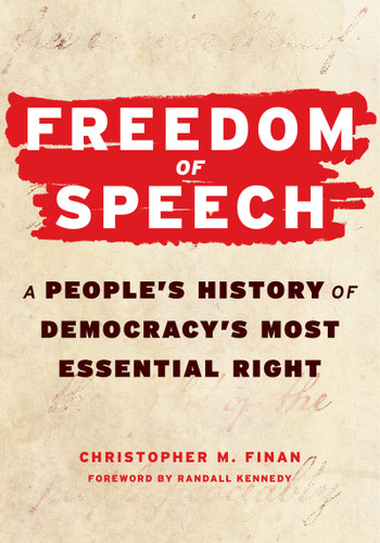 Freedom of Speech: A People’s History of Democracy’s Most Essential Right book cover by Christopher M. Finan