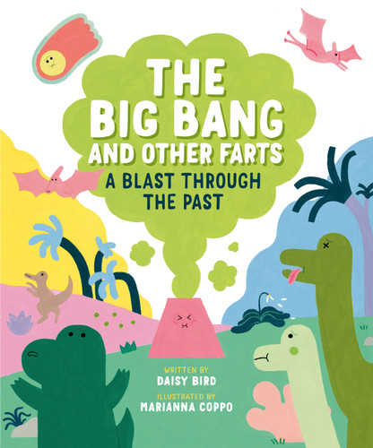 The Big Bang and Other Farts: A Blast Through the Past book cover by Daisy Bird