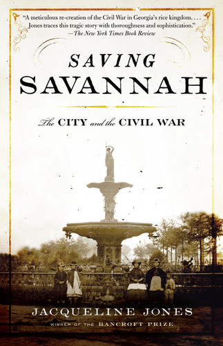 Saving Savannah: The City and the Civil War (Vintage Civil War Library) book cover by Jacqueline Jones
