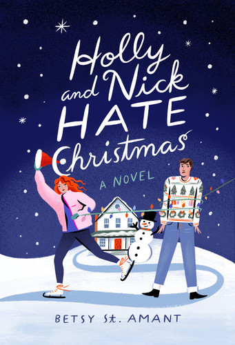 Holly and Nick Hate Christmas: A Novel book cover by Betsy St. Amant