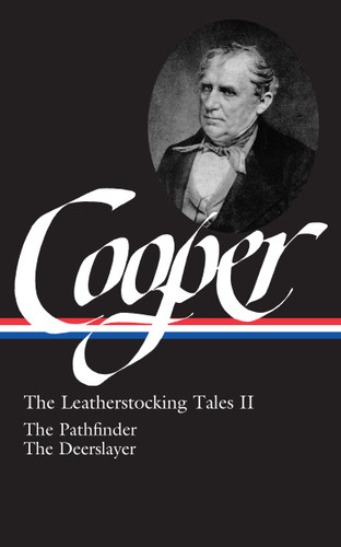 James Fenimore Cooper: The Leatherstocking Tales Vol. 2 (LOA #27): The Pathfinder / The Deerslayer (Library of America James Fenimore Cooper Edition) book cover by James Fenimore Cooper