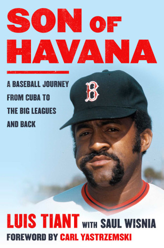 Son of Havana: A Baseball Journey from Cuba to the Big Leagues and Back book cover by Luis Tiant, Saul Wisnia