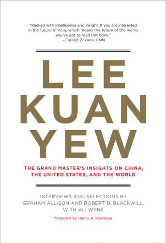 Lee Kuan Yew: The Grand Master's Insights on China, the United States, and the World (Belfer Center Studies in International Security) book cover by Graham Allison, Robert D. Blackwill, Ali Wyne
