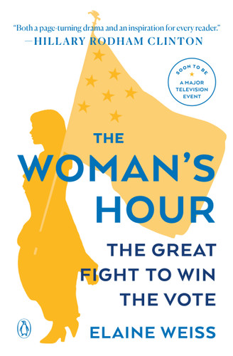 The Woman's Hour: The Great Fight to Win the Vote book cover by Elaine Weiss