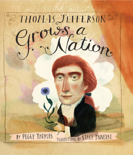 Thomas Jefferson Grows a Nation book cover by Peggy Thomas