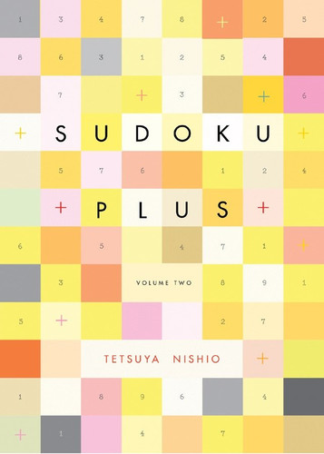 Sudoku Plus, Volume Two (Sudoku Plus) book cover by Tetsuya Nishio