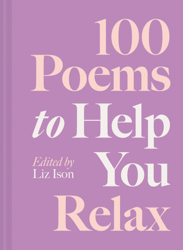 100 Poems to Help You Relax book cover by Liz Ison