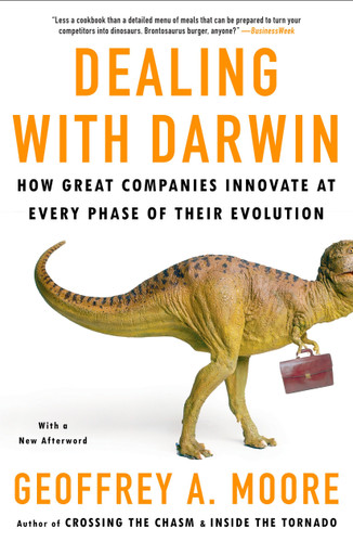 Dealing with Darwin: How Great Companies Innovate at Every Phase of Their Evolution book cover by Geoffrey A. Moore, Ph.D.