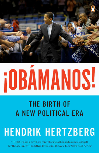 ¡Obamanos!: The Birth of a New Political Era book cover by Hendrik Hertzberg