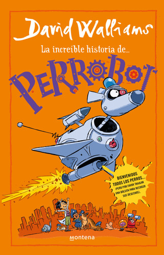 La increíble historia de...Perrobot / Robodog book cover by David Walliams