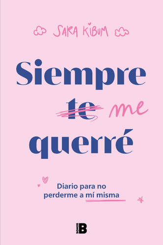 Siempre me querré: Diario para no perderme a mí misma / I Will Always Love Myself book cover by Sara Kibum