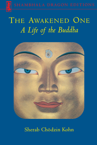 The Awakened One: A Life of the Buddha book cover by Sherab Chodzin Kohn