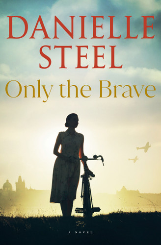 Only the Brave: A Novel book cover by Danielle Steel