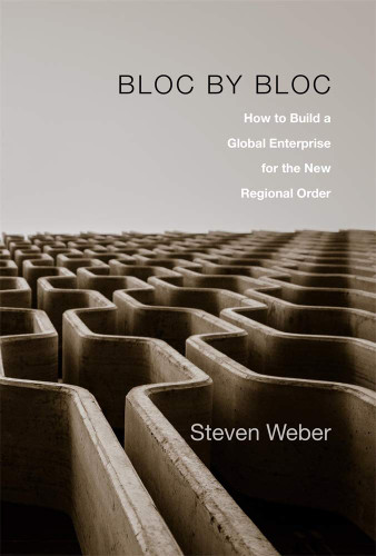 Bloc by Bloc: How to Build a Global Enterprise for the New Regional Order Cover