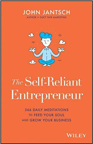 The Self-Reliant Entrepreneur: 366 Daily Meditations to Feed Your Soul and Grow Your Business Cover