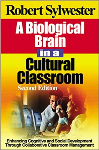 A Biological Brain in a Cultural Classroom: Enhancing Cognitive and Social Development Through Collaborative Classroom Management (2ND ed.) Cover