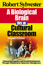 A Biological Brain in a Cultural Classroom: Enhancing Cognitive and Social Development Through Collaborative Classroom Management book cover by Robert Sylwester