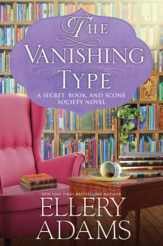 The Vanishing Type: A Charming Bookish Cozy Mystery (A Secret, Book and Scone Society Novel) book cover by Ellery Adams