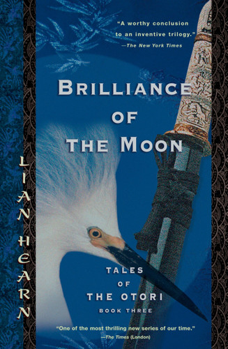Brilliance of the Moon: Tales of the Otori, Book Three (Tales of the Otori) book cover by Lian Hearn