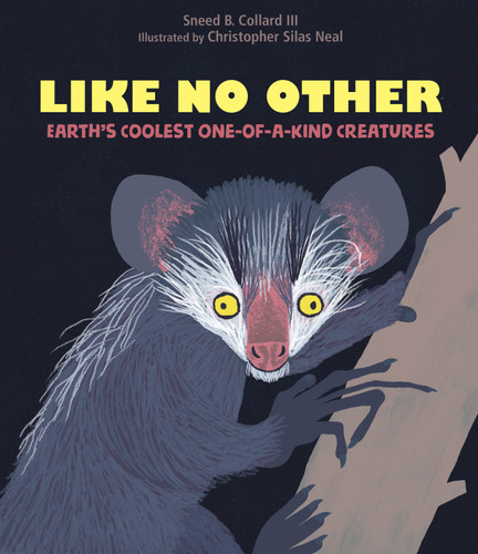 Like No Other: Earth’s Coolest One-of-a-Kind Creatures book cover by Sneed B. Collard III