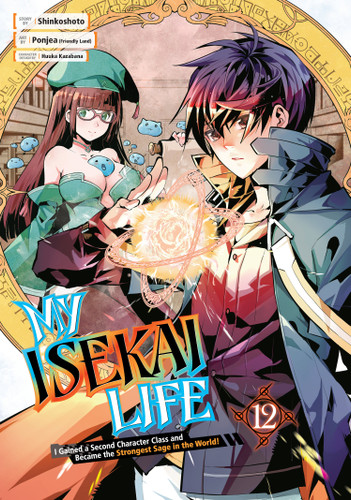My Isekai Life 12: I Gained a Second Character Class and Became the Strongest Sage in the World! (My Isekai Life) book cover by Shinkoshoto, Ponjea (Friendly Land)