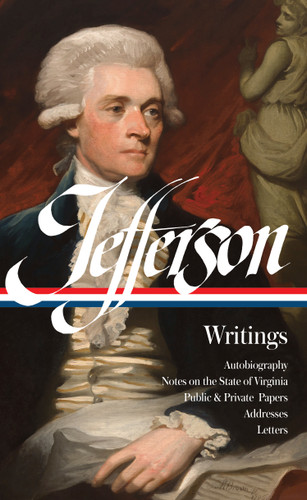 Thomas Jefferson: Writings (LOA #17): Autobiography / Notes on the State of Virginia / Public and Private Papers / Addresses / Letters (Library of America Founders Collection) book cover by Thomas Jefferson