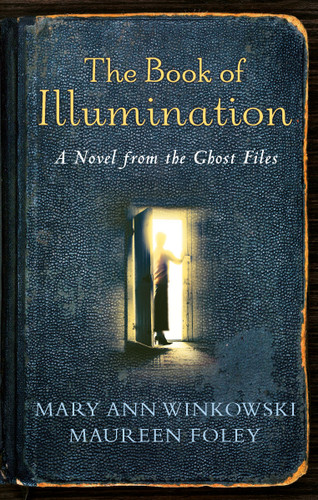 The Book of Illumination: A Novel from the Ghost Files book cover by Mary Ann Winkowski, Maureen Foley