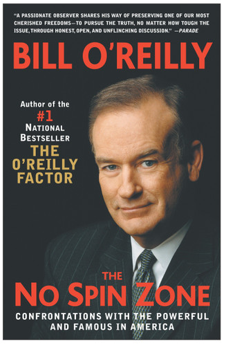 The No Spin Zone: Confrontations with the Powerful and Famous in America book cover by Bill O'Reilly