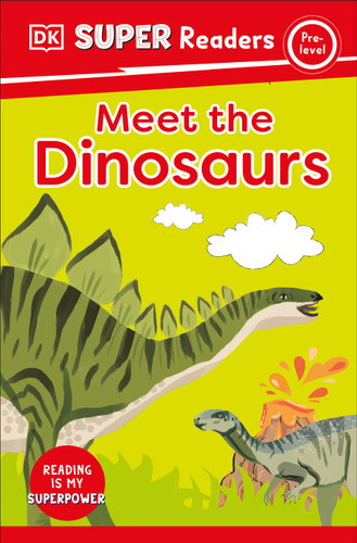 DK Super Readers Pre-Level Meet the Dinosaurs (DK Super Readers) book cover by DK