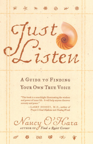 Just Listen: A Guide to Finding Your Own True Voice book cover by Nancy O'Hara