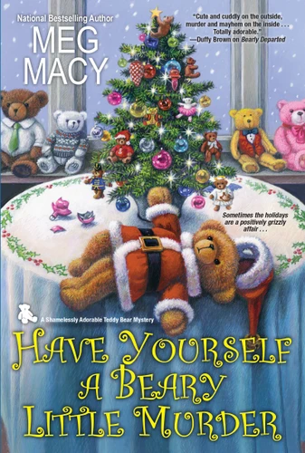 Have Yourself a Beary Little Murder (A Teddy Bear Mystery) book cover by Meg Macy