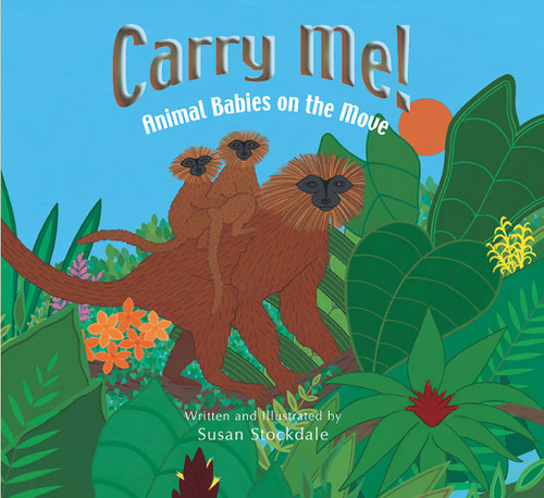 Carry Me!: Animal Babies on the Move book cover by Susan Stockdale