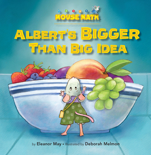 Albert's BIGGER Than Big Idea (Mouse Math) book cover by Eleanor May