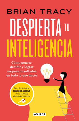 Despierta tu inteligencia / Get Smart!: How to Think and Act Like the Most Successful and Highest-Paid People in Every Field book cover by Brian Tracy