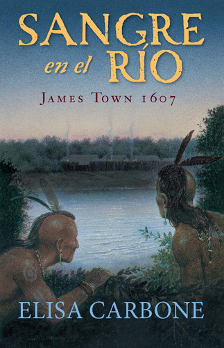Sangre en el río: James Town, 1607/ Blood on the River book cover by Elisa Carbone