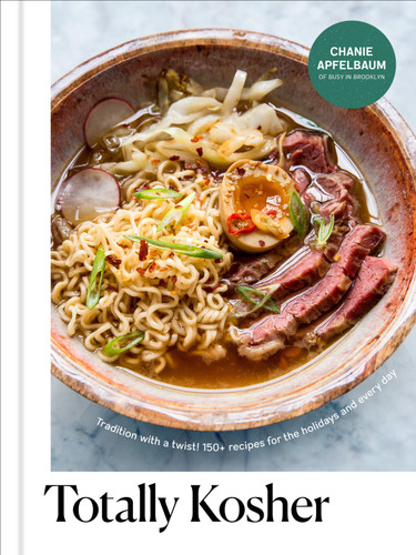 Totally Kosher: Tradition with a Twist! 150+ Recipes for the Holidays and Every Day: A Cookbook book cover by Chanie Apfelbaum