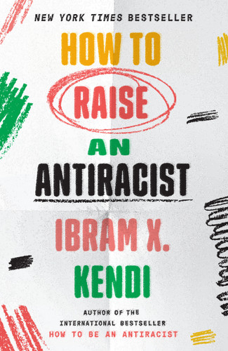 How to Raise an Antiracist book cover by Ibram X. Kendi