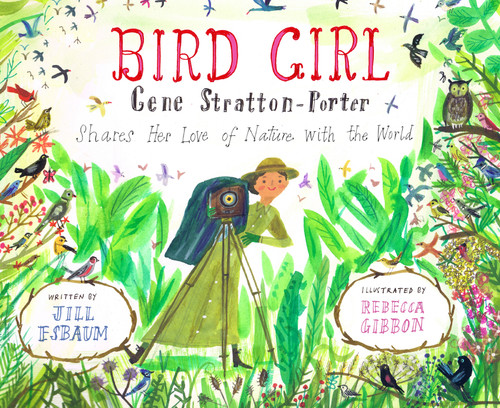 Bird Girl: Gene Stratton-Porter Shares Her Love of Nature with the World book cover by Jill Esbaum