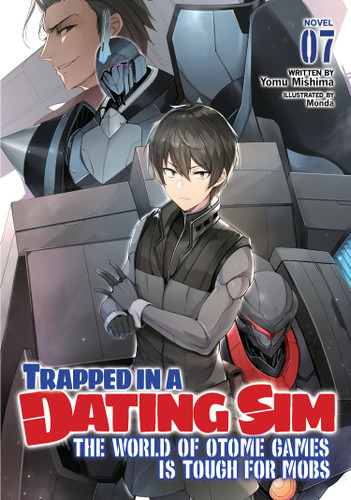 Trapped in a Dating Sim: The World of Otome Games is Tough for Mobs (Light Novel) Vol. 7 (Trapped in a Dating Sim: The World of Otome Games is Tough for Mobs (Light Novel)) book cover by Yomu Mishima