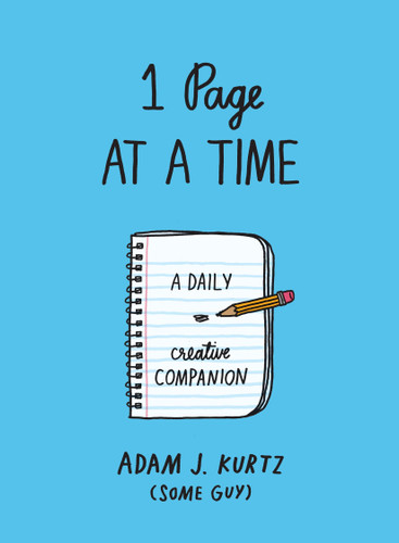 1 Page at a Time (Blue): A Daily Creative Companion book cover by Adam J. Kurtz