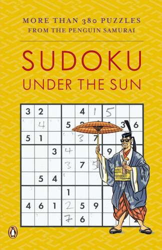 Sudoku Under the Sun: More Than 380 Puzzles from the Penguin Samurai book cover by David J. Bodycombe