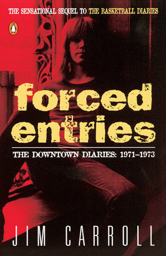 Forced Entries: The Downtown Diaries: 1971-1973 book cover by Jim Carroll