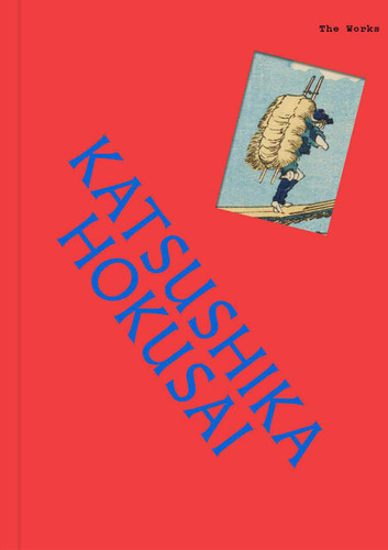 The Works: Katsushika Hokusai: The essential masterpieces book cover by Sally Grant