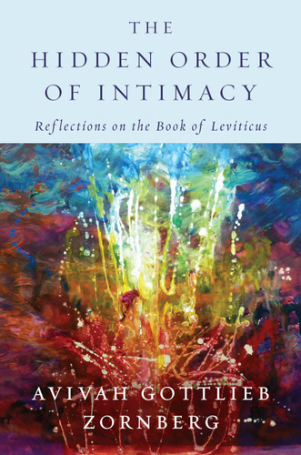 The Hidden Order of Intimacy: Reflections on the Book of Leviticus book cover by Avivah Gottlieb Zornberg