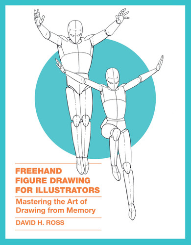 Freehand Figure Drawing for Illustrators: Mastering the Art of Drawing from Memory book cover by David H. Ross
