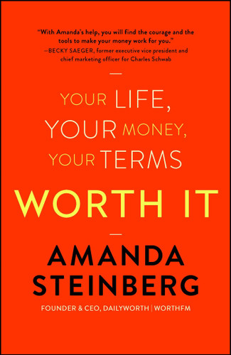 Worth It: Your Life, Your Money, Your Terms book cover by Amanda Steinberg