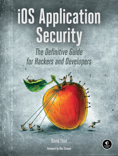 iOS Application Security: The Definitive Guide for Hackers and Developers book cover by David Thiel